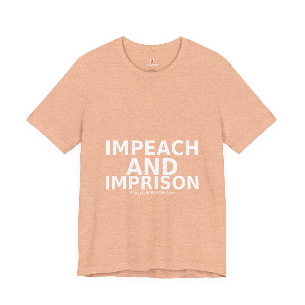 Impeach and Imprison peach protest t-shirt front view with bold white text on heather peach Bella Canvas 3001