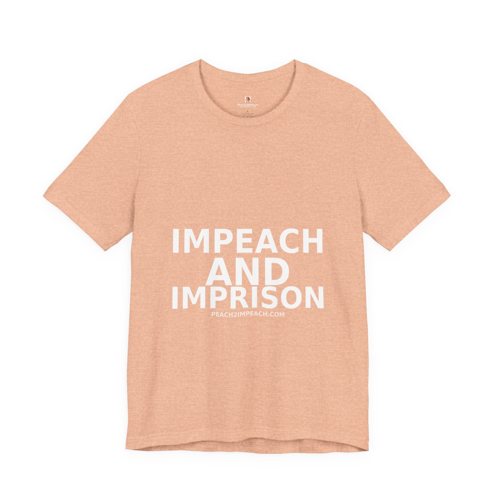 Impeach and Imprison peach protest t-shirt front view with bold white text on heather peach Bella Canvas 3001