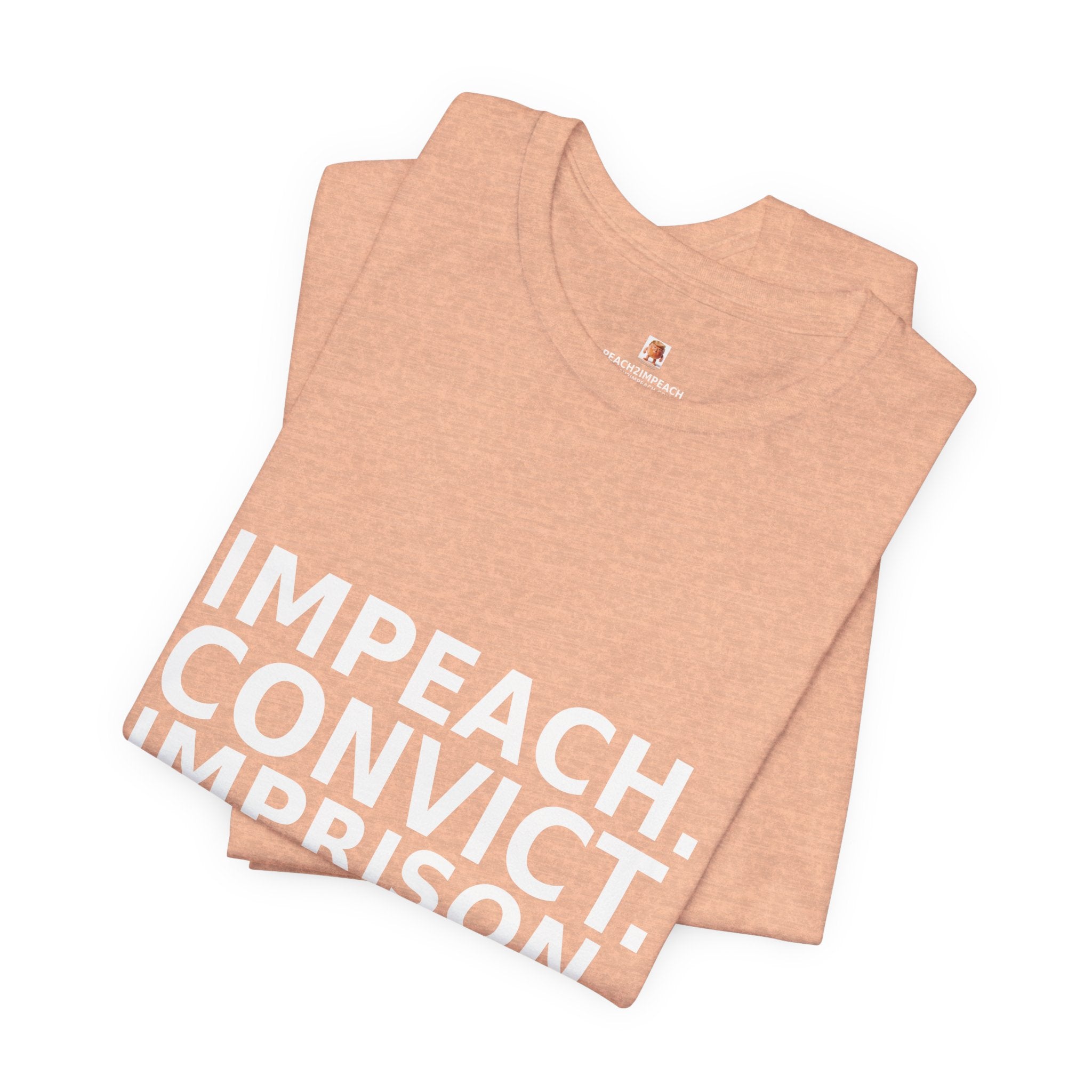 Peach Impeach Convict Imprison Trump accountability protest t-shirt with white text by Peach2Impeach