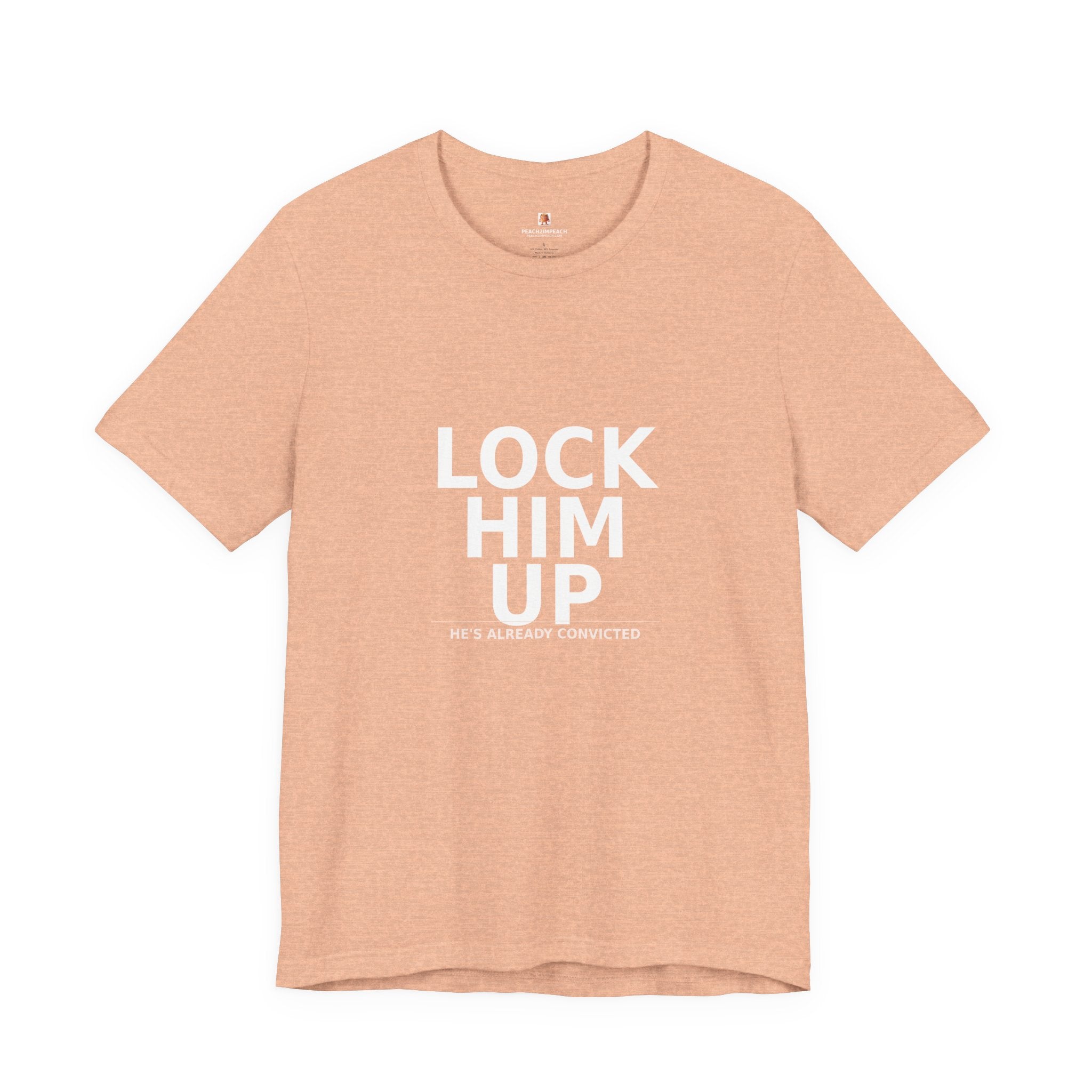 Folded peach Lock Him Up Trump convicted political protest t-shirt by Peach2Impeach