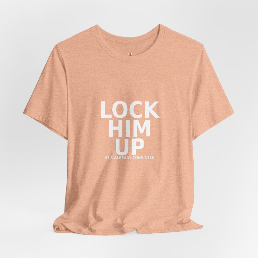 Peach Lock Him Up Trump convicted political protest t-shirt with bold white text by Peach2Impeach