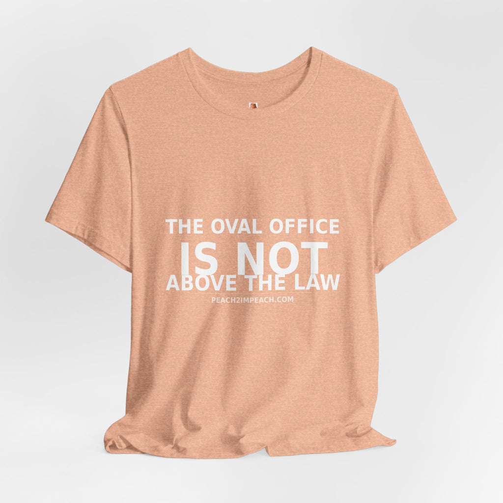 Angled lifestyle view of peach Oval Office Is Not Above the Law political protest t-shirt by Peach2Impeach