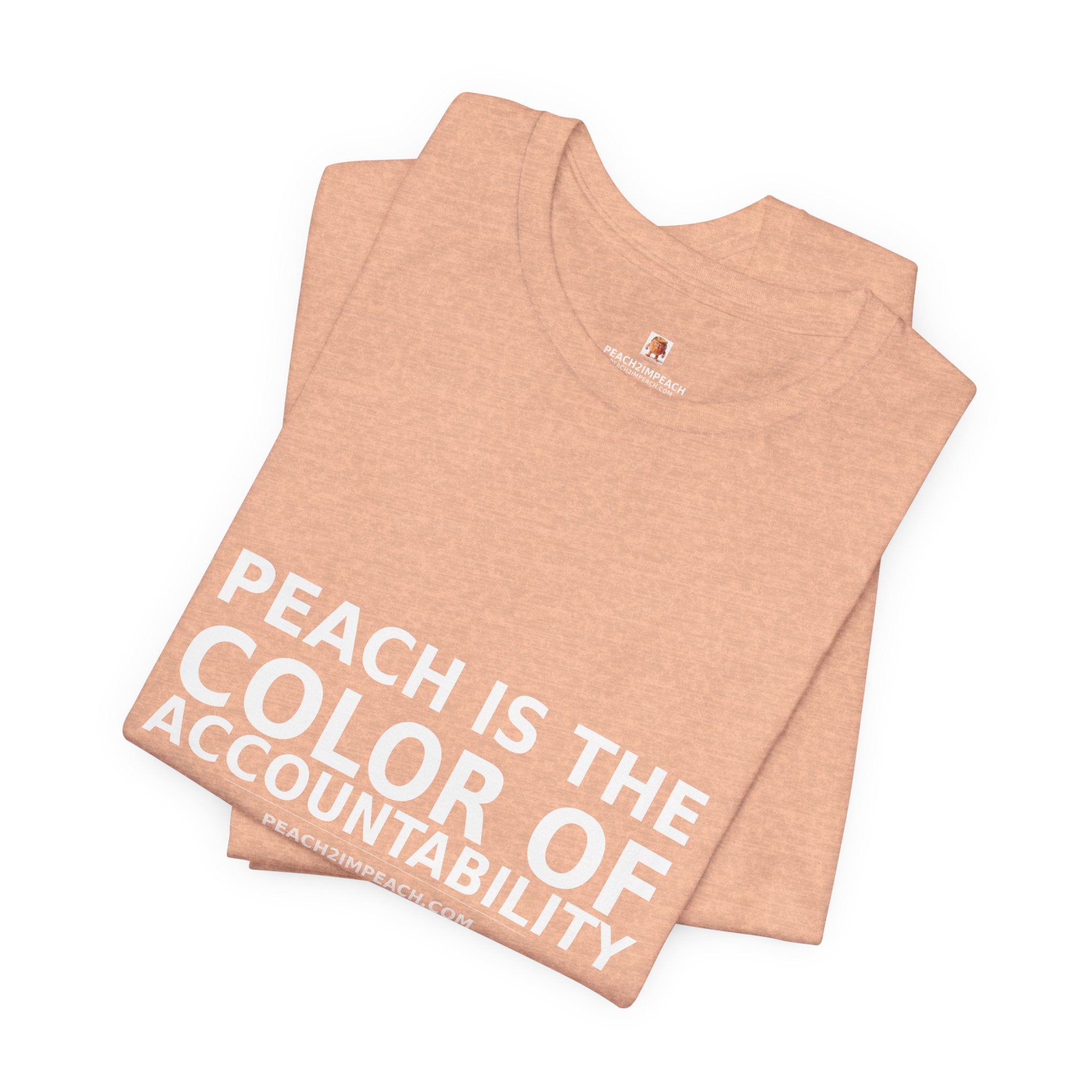 Peach The Color of Accountability political statement impeachment t-shirt with white text by Peach2Impeach